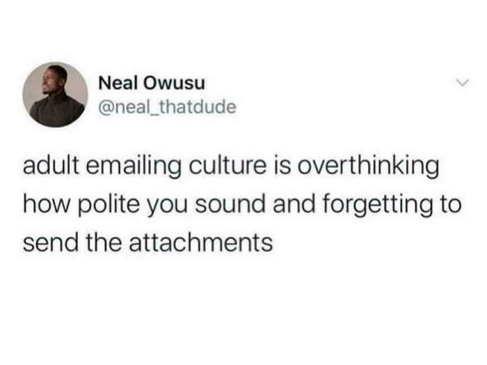 Tweet about adult emailing culture involving overthinking politeness and forgetting attachments, relatable for anxiety struggles.