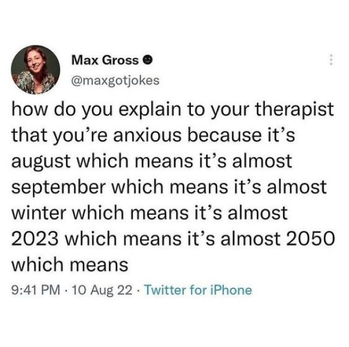 Screenshot of a humorous tweet about anxiety reflecting on time passing, relatable meme for those who struggle with anxiety.