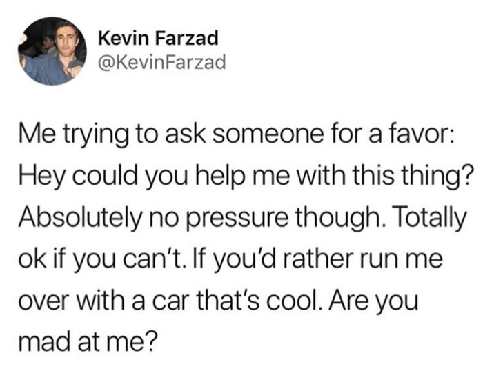 Social media meme about anxiety, showing a humorous and painfully relatable struggle with asking for favors.