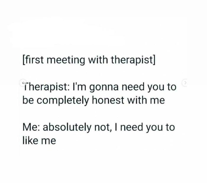 Text meme about first therapy session showing reluctance to be honest, highlighting funny anxiety struggles in relatable memes.