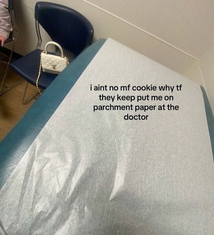 Funny and random shower thought meme about being put on parchment paper at the doctor's office on a medical exam table.