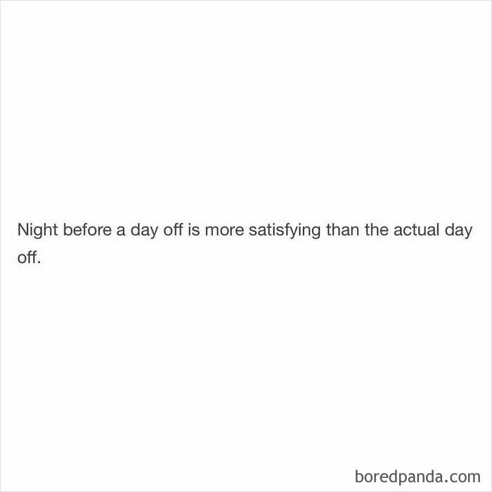 Text image with a funny and random shower thought about the satisfaction of the night before a day off.