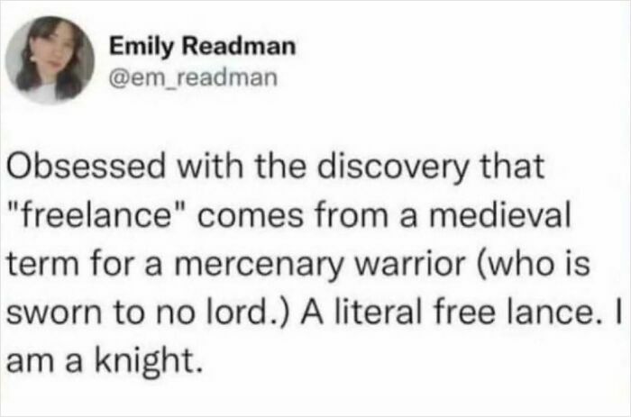 Text meme explaining the medieval origin of freelance as a mercenary warrior, related to entertaining history memes.