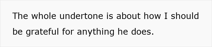 Text reads: "The whole undertone is about how I should be grateful for anything he does," implying parenting issues.