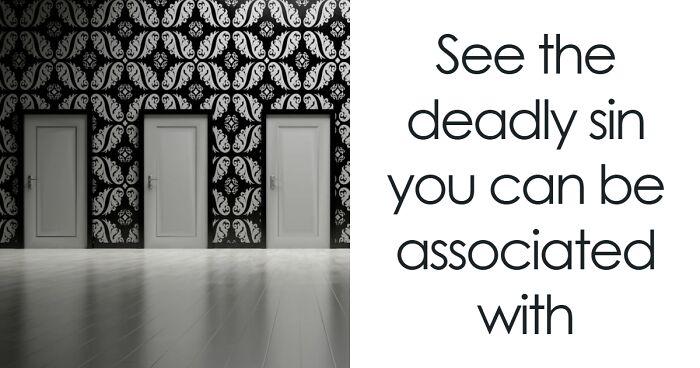 Deadly Sins & 18 Questions That Reveal Your Ticket To Hell