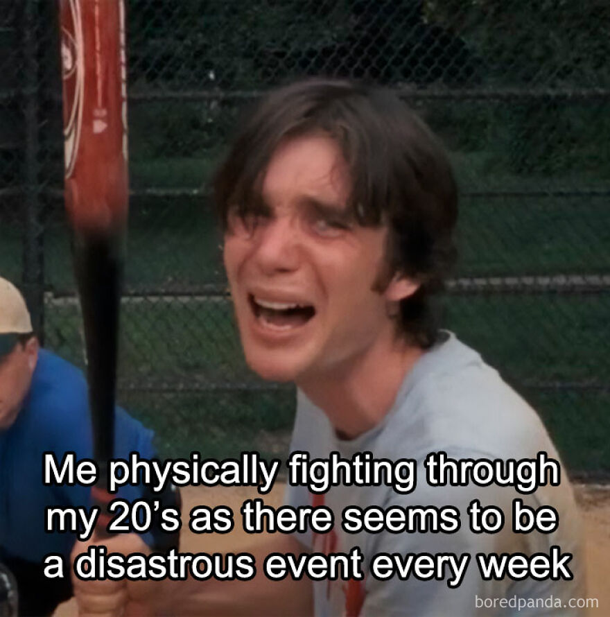 Man humorously battling life events, swinging a baseball bat. Text reads: "Fighting through my 20s...disastrous event every week."
