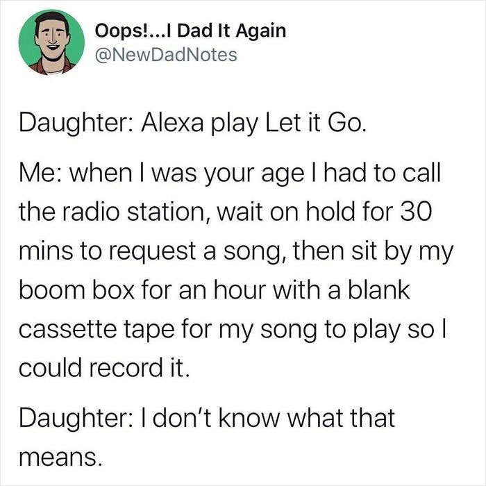 Relatable parenting meme showing the generational gap between a dad and his daughter's music request method.