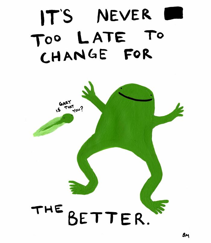 Green frog illustration with text about change by Billy Murphy, featuring another small frog asking, "Gary, is that you?"