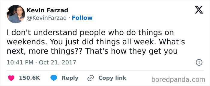 Anti-social meme about weekend plans, expressing disbelief at people doing activities after a busy week.