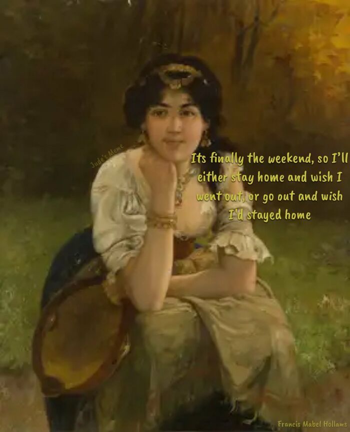 Classical art painting of a woman paired with modern humor meme about weekend indecision and staying home.