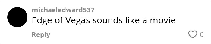 Comment saying "Edge of Vegas sounds like a movie," referencing people living on the city's outskirts.