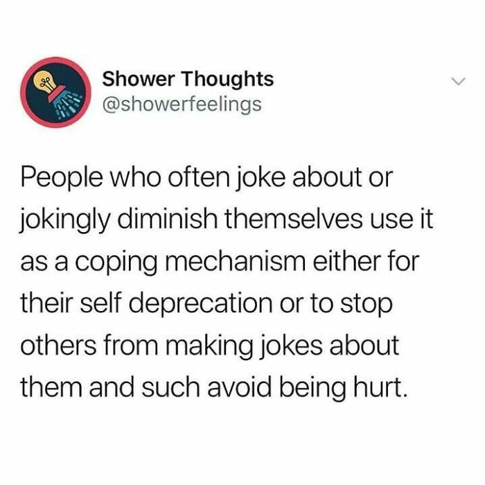 Text post from Shower Thoughts explaining that people who joke about themselves use it as a coping mechanism to avoid hurt feelings.