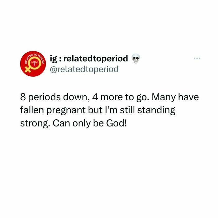 Social media post humorously captioned about handling eight periods, expressing relief and resilience.