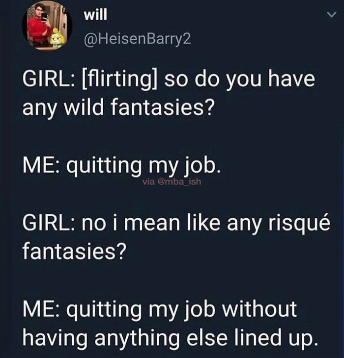 Relatable work meme about wild fantasies humorously discussing quitting a job.