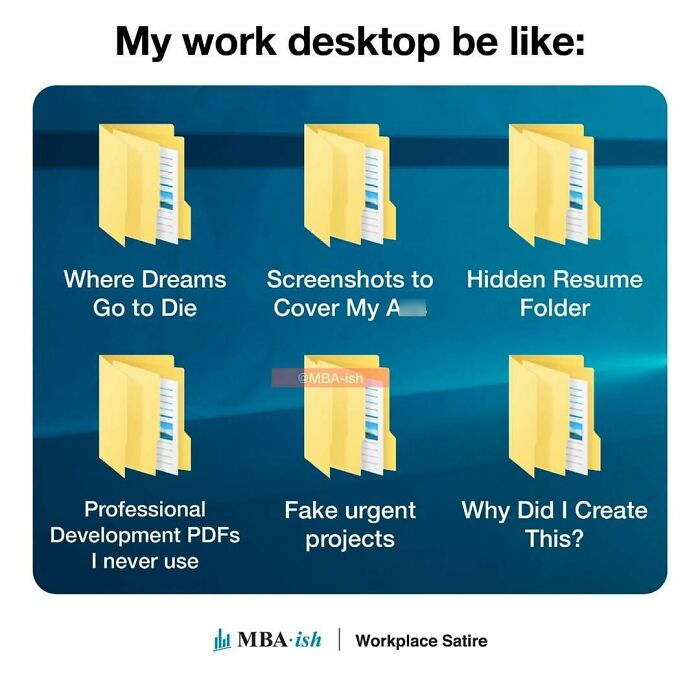 Work desktop meme with humorous folder names like "Where Dreams Go to Die" and "Fake urgent projects."