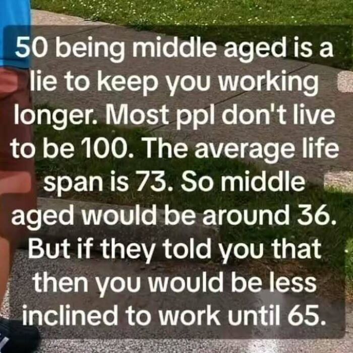 Text on image critiquing the concept of middle age as a tool to extend working life in capitalism.