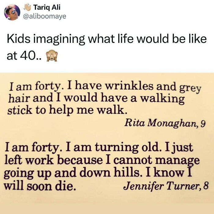 Funny tweets about kids' thoughts on life at 40; imagined aging with wrinkles, grey hair, walking stick.