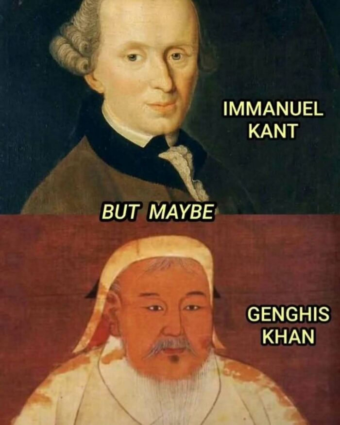 Portraits of Immanuel Kant and Genghis Khan in a history meme for those who paid attention in class.