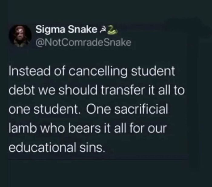 Funny meme about transferring student debt humorously proposes one student as a sacrificial lamb for education sins.