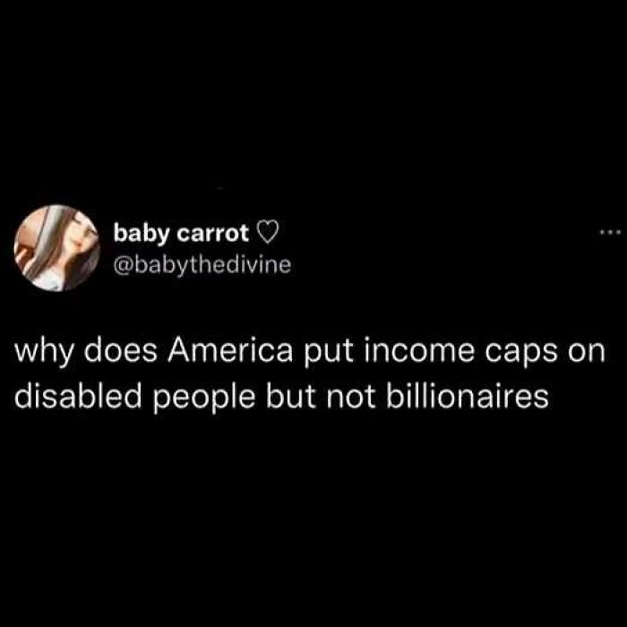 Tweet questioning income caps on disabled people vs. billionaires, highlighting capitalism struggles.