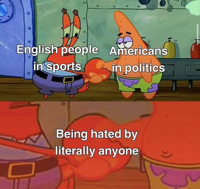 SpongeBob meme comparing English people in sports and Americans in politics, a funny history meme example.
