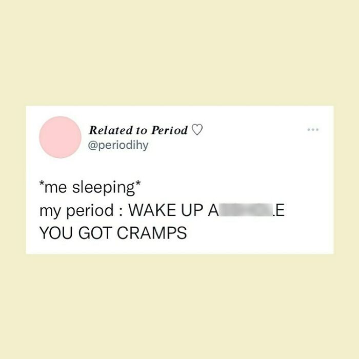 Period meme text about waking up with cramps, humorous take on period struggles.