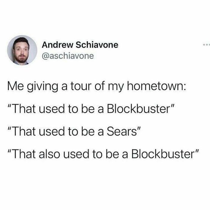 Millennial misery meme featuring a nostalgic tour of old Blockbusters and Sears locations.