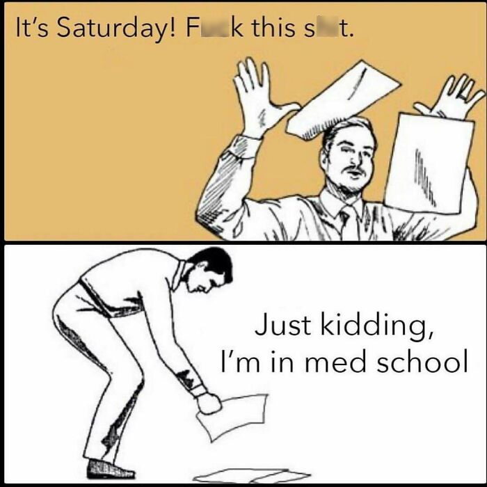 Man humorously throwing papers then picking them up, captioned about medical school.