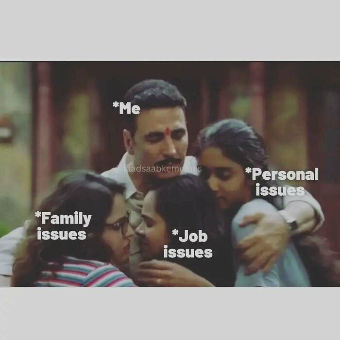 A man labeled "Me" hugs three women labeled "Family, Job, Personal issues" in a funny, relatable work meme.