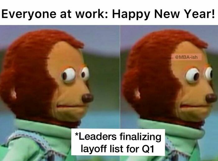 Work meme with nervous monkey puppet glancing sideways, captioned about leaders finalizing layoffs for Q1.