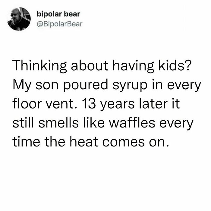 Funny tweet about a son pouring syrup in vents, making the house smell like waffles after 13 years.