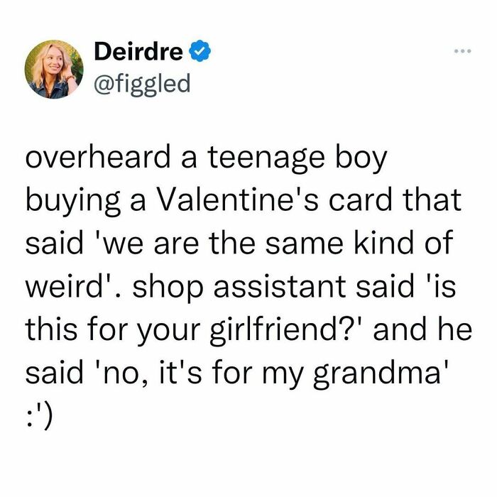 Funny tweet about a boy buying a Valentine's card for his grandma, saying, "we are the same kind of weird."
