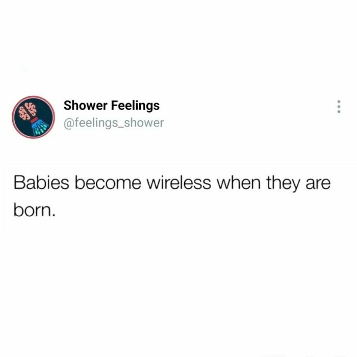 Screenshot of a Shower Feelings post with a thought about babies becoming wireless when born, for shower thoughts.
