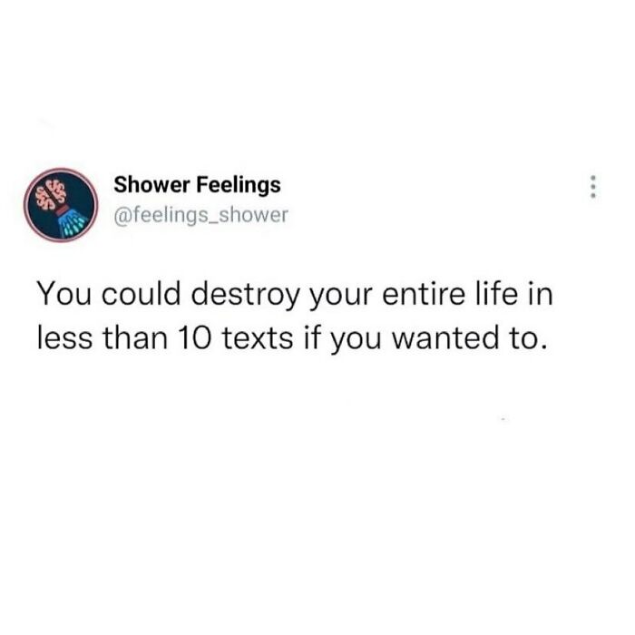 Tweet from Shower Feelings about how 10 texts could destroy your life, relating to thoughts to occupy your brain while showering.