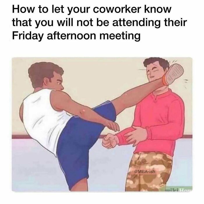 Relatable work meme of a person humorously avoiding a Friday meeting by kicking another in a cartoon style.
