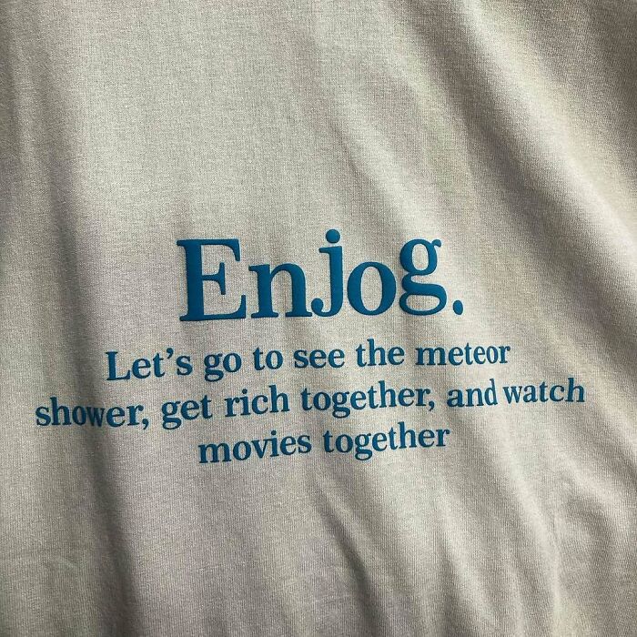 T-shirt with funny text saying "Enjog. Let's go to see the meteor shower and get rich together."
