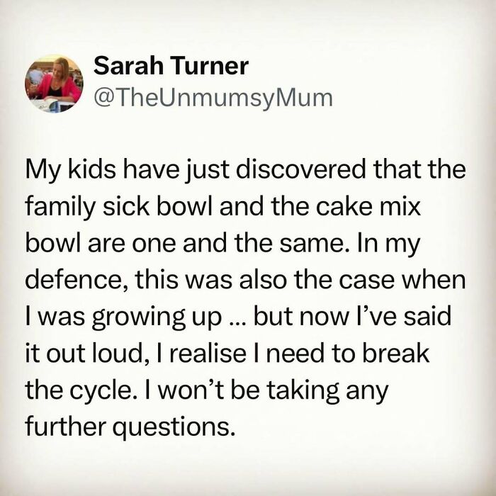 Sarah Turner shares a funny tweet about using the same bowl for mixing cakes and as a sick bowl.