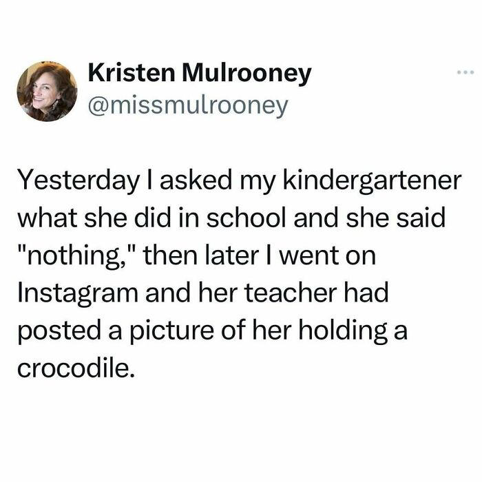 Funny tweet about a kindergartener's school day surprise involving a crocodile, shared by Kristen Mulrooney.