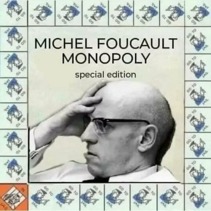 "Foucault-themed Monopoly board, humorous philosophy meme with 'Go to Jail' spaces."