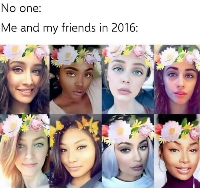 Women with Snapchat flower crown filter, capturing the essence of millennial misery meme humor.