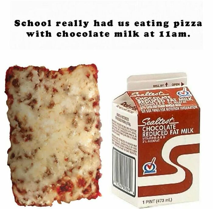 Millennial misery meme featuring school lunch with pizza and chocolate milk at 11am.