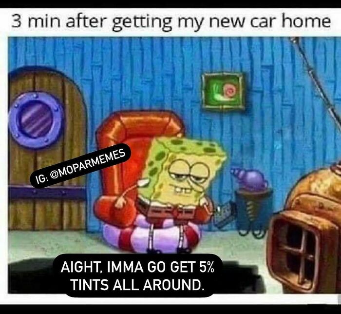 SpongeBob in a chair captioned about new car and window tints, representing car memes humor.
