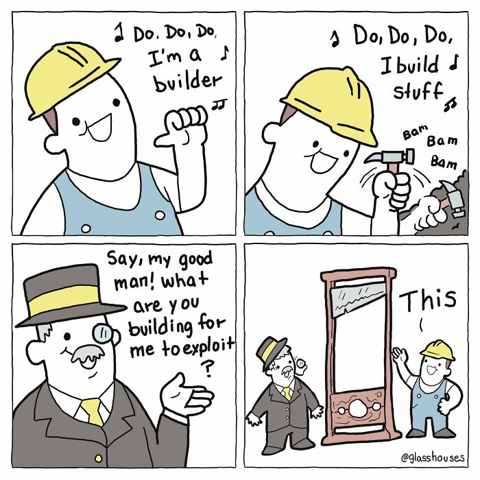 A comic with dark humor shows a builder constructing a guillotine for an exploitive businessman.