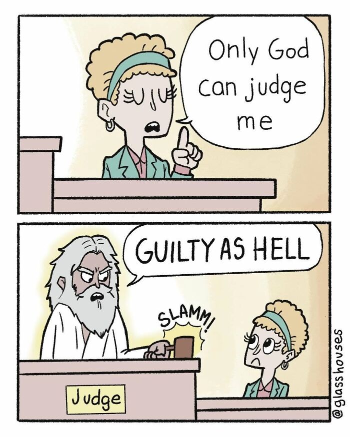 Comic with dark humor: a woman says only God can judge her, but God declares her guilty in court.