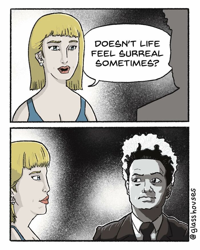 Comic with dark humor showing a woman asking if life feels surreal, juxtaposed with a man's stark expression.