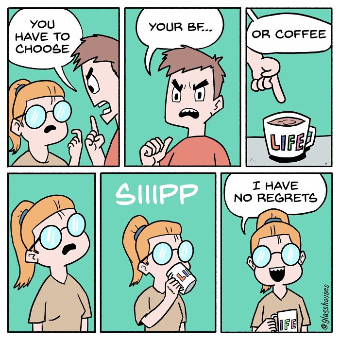 Comic strip with dark humor and clever twists; a girl chooses coffee labeled "Life" over her boyfriend, saying "I have no regrets."