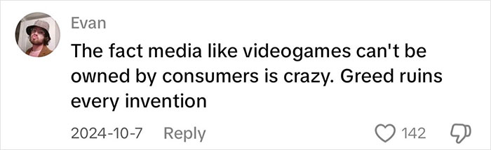 Comment discussing ownership issues of physical media like video games, highlighting consumer rights and greed concerns.