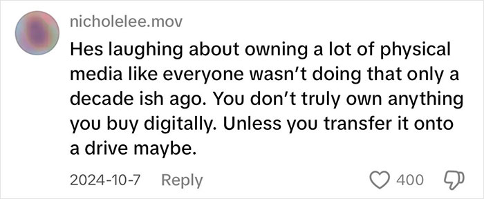 Comment discussing the ownership of physical media versus digital purchases, with reference to storing on drives.
