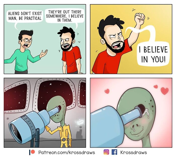 Relatable comic about daily struggles with a person believing in aliens, ending with an alien reacting to a telescope.