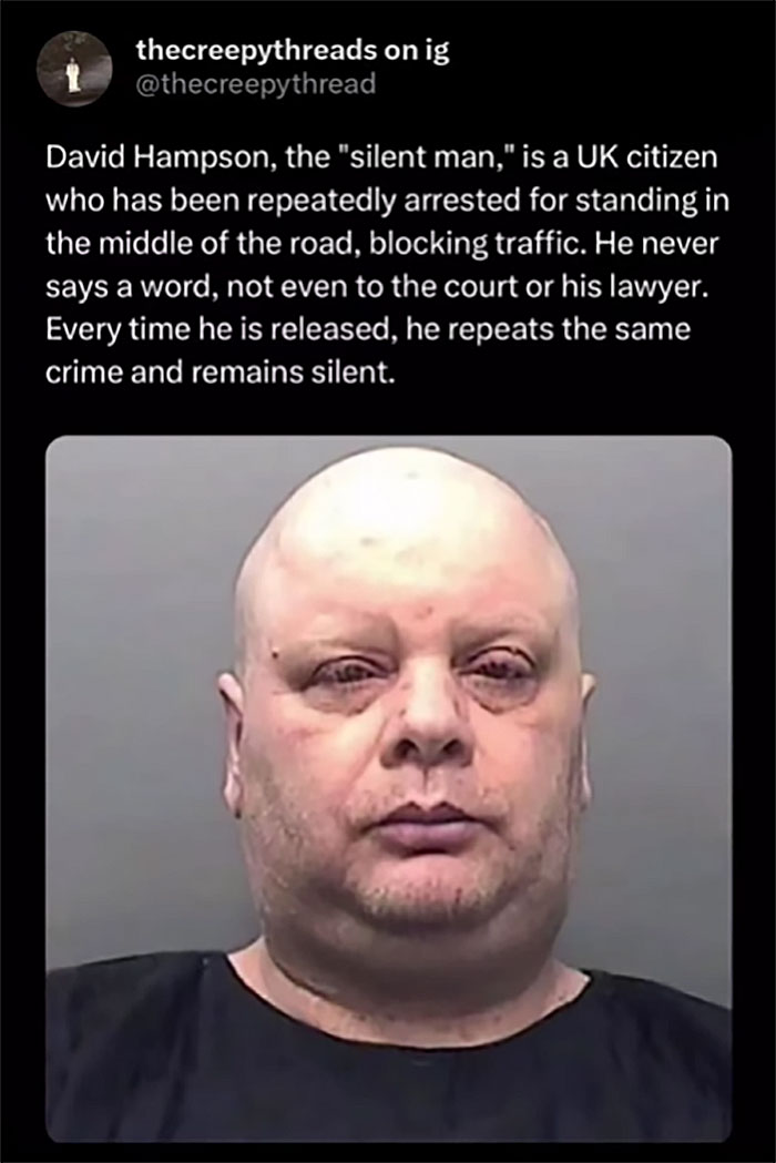 Mugshot of a man known as the silent man who repeatedly blocks traffic, a spooky fact about our world.